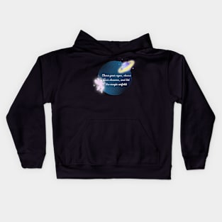 Close Your Eyes And Chase Your Dreams Kids Hoodie